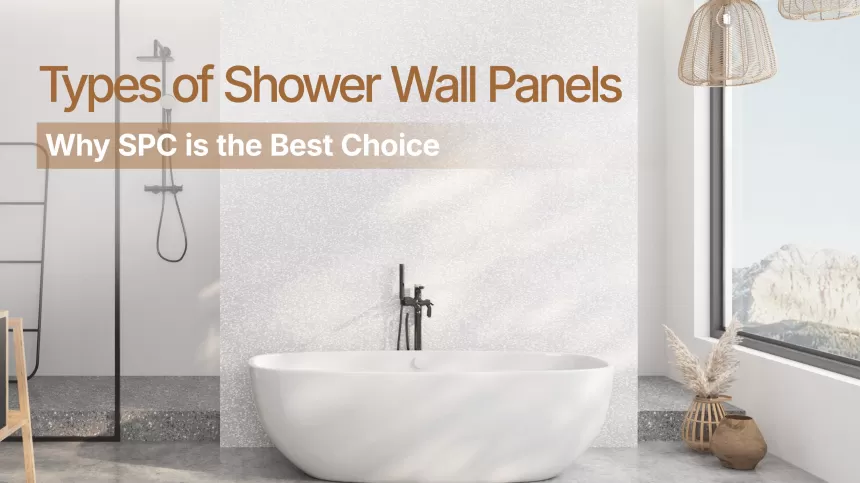 Why SPC shower wall panel Is the Ultimate Choice for Bathrooms | Trioflor
