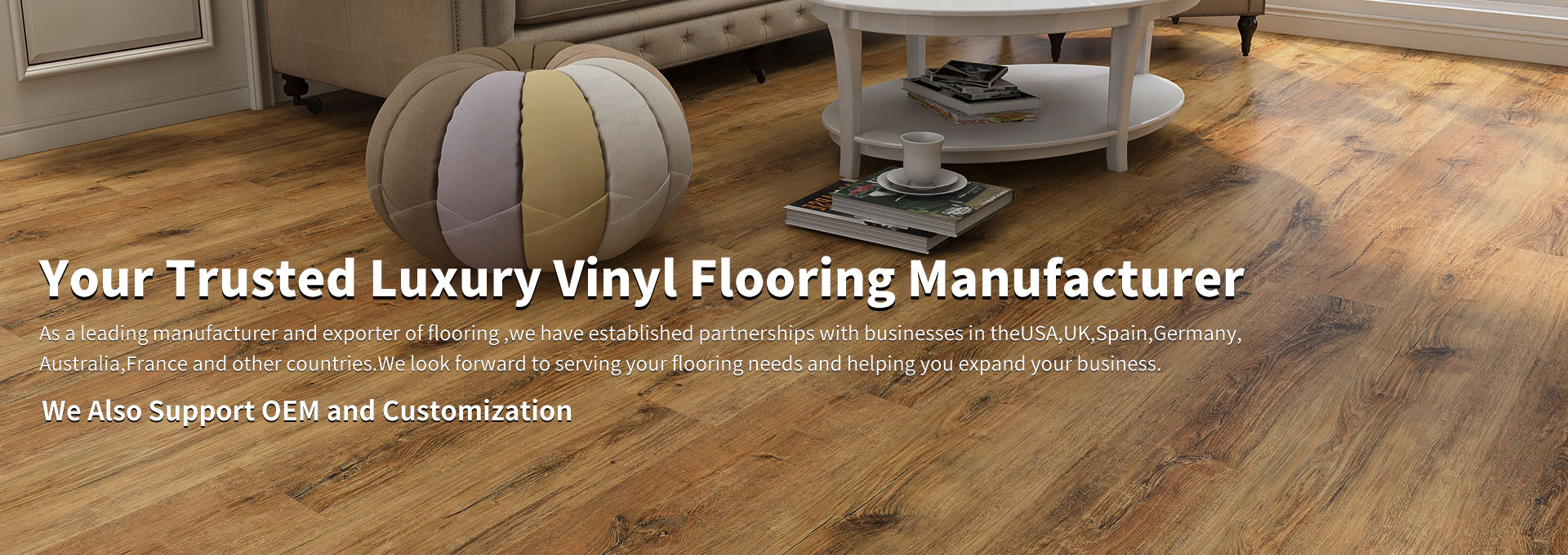 Your Trusted Luxury Vinyl Flooring Manufacturer